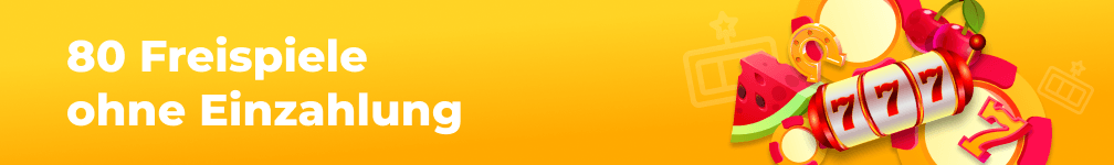 80 Freispiele ohne Einzahlung
